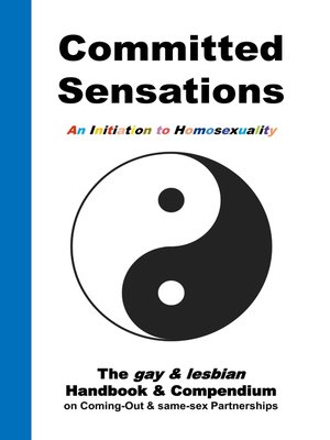 cover image of Committed Sensations--An Initiation to Homosexuality